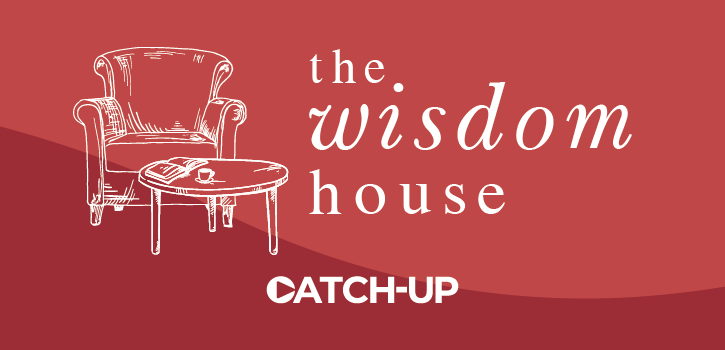 Wisdom House catch-up